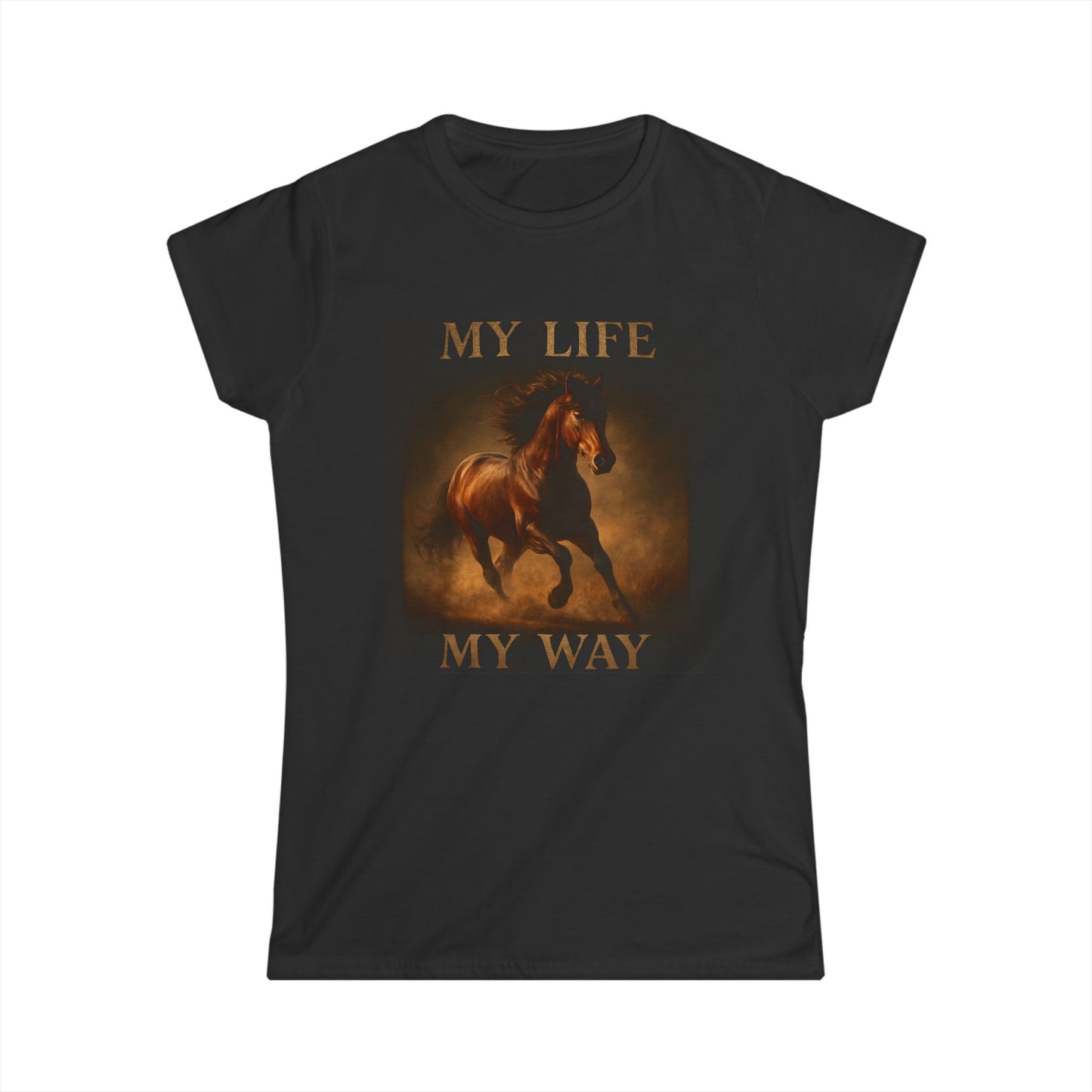 My Life My Way Horse T-Shirt — Inspirational Equestrian Graphic T-Shirt
