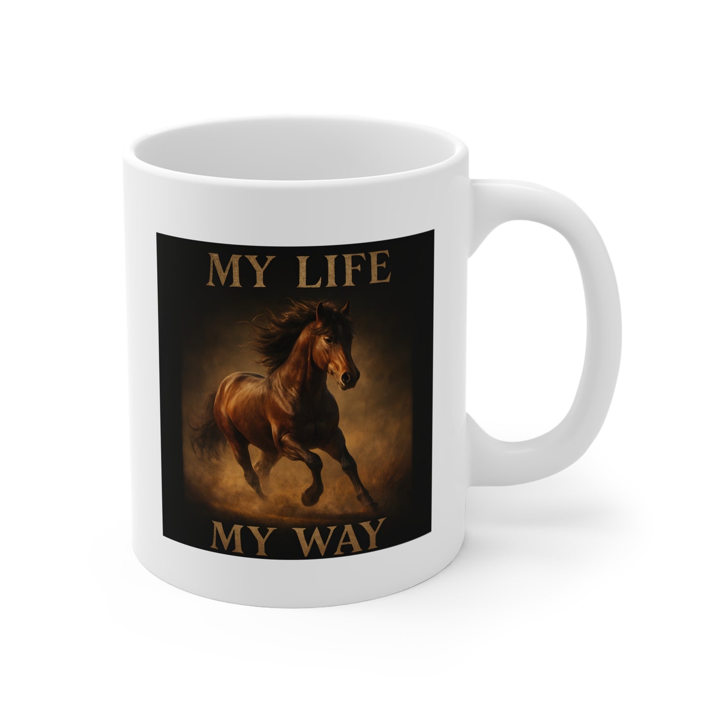 My Life My Way Horse Mug- 11oz