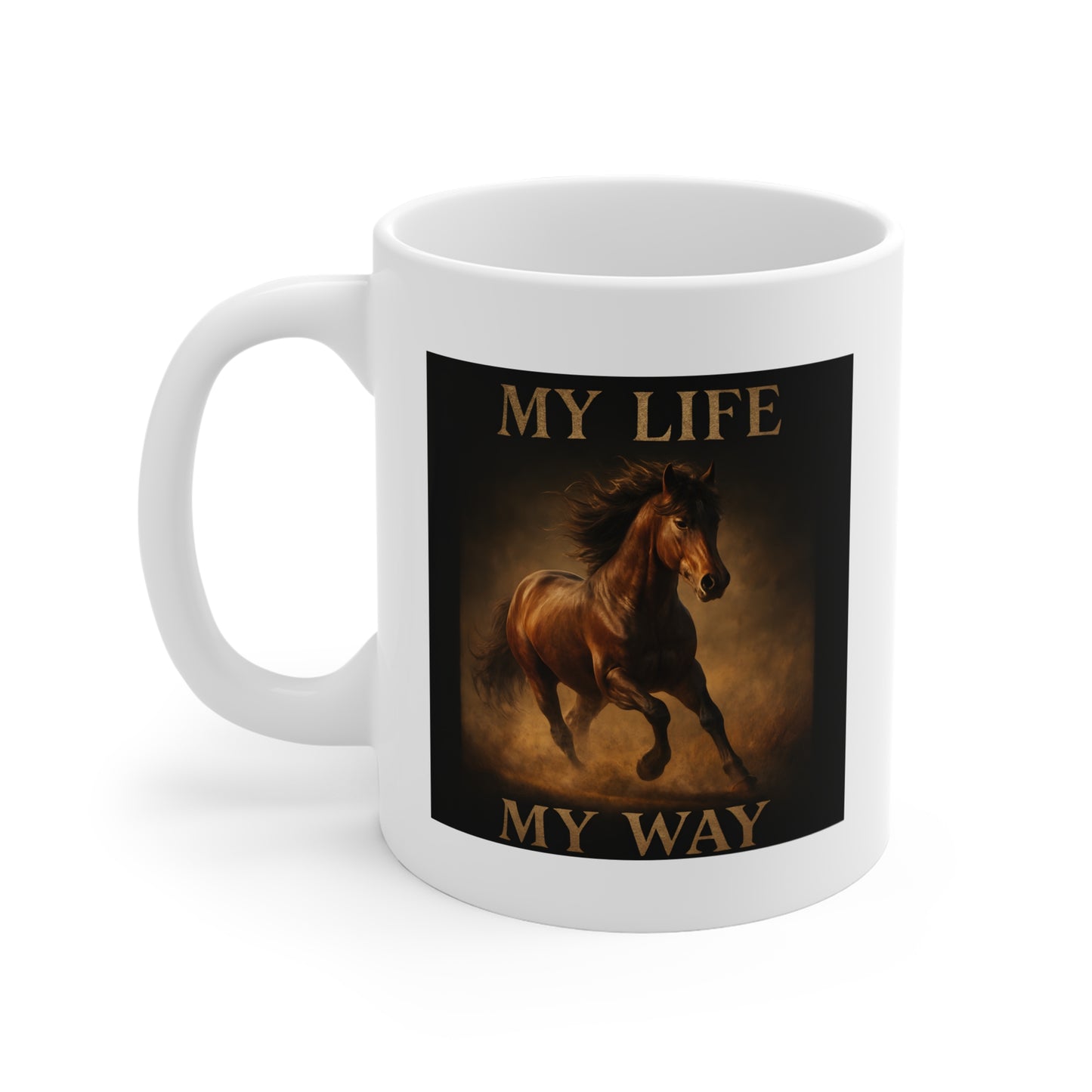 My Life My Way Horse Mug- 11oz